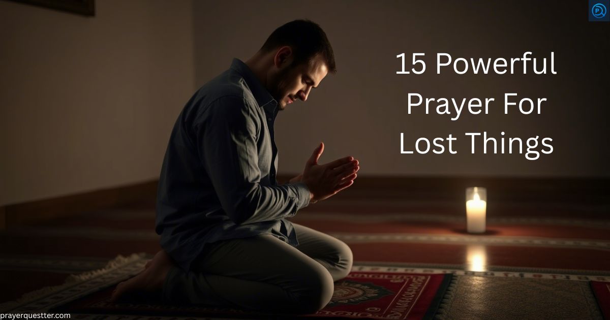 15 Powerful Prayer For Lost Things