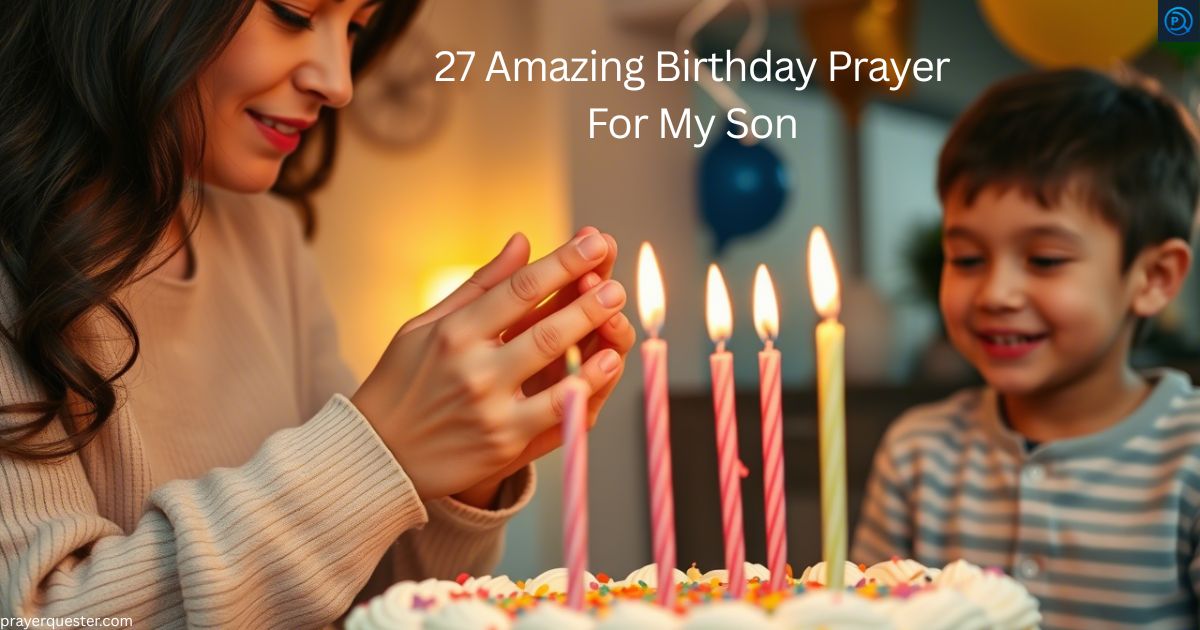 27 Amazing Birthday Prayer For My Son