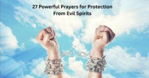 27 Powerful Prayers for Protection From Evil Spirits