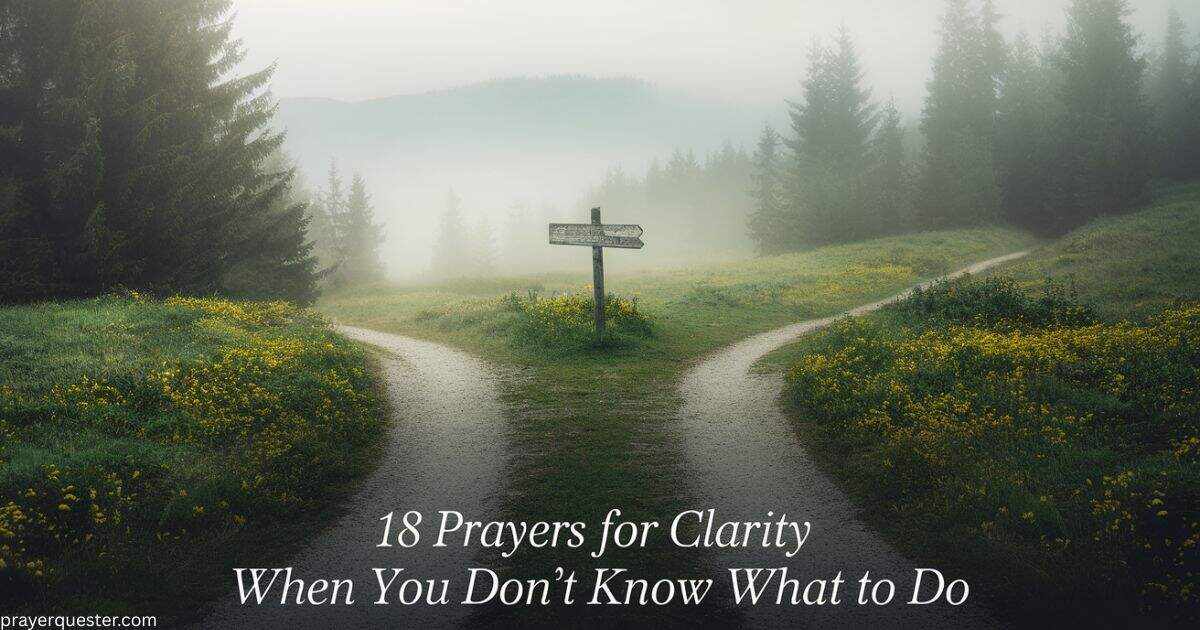 18 Prayers for Clarity When You Don’t Know What to Do