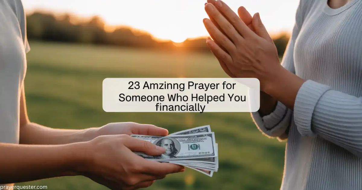 23 Amazing Prayer For Someone Who Helped you Financially