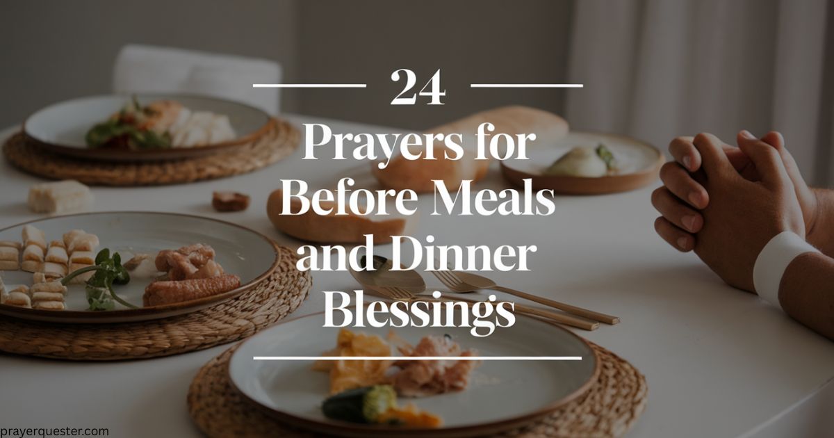 24 Prayers for Before Meals and Dinner Blessings