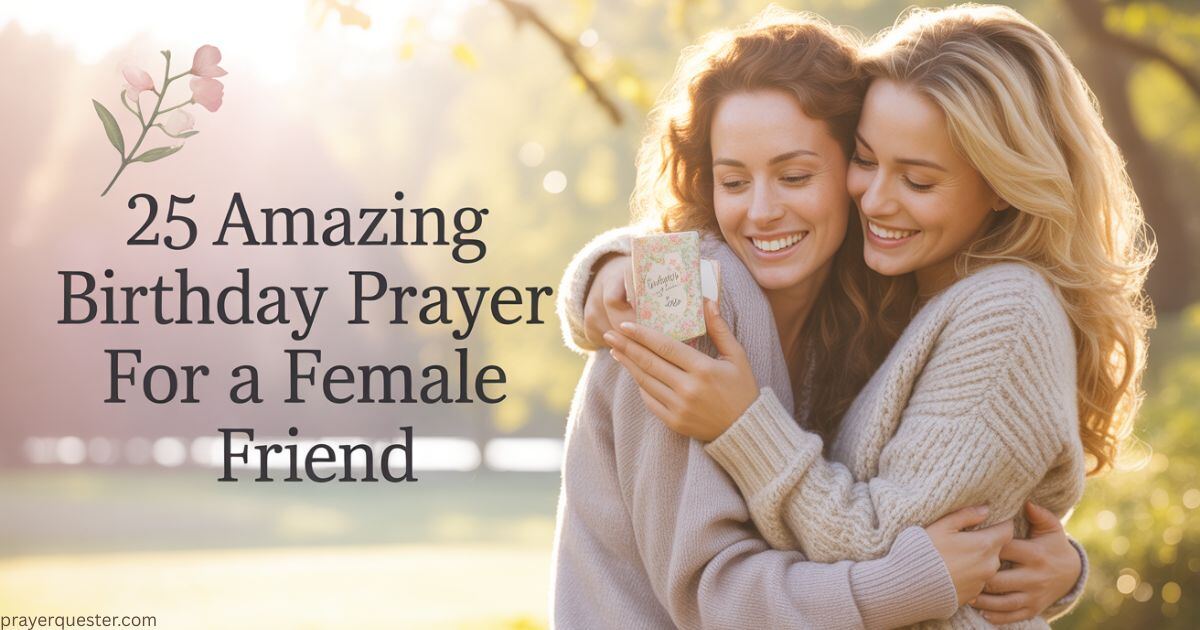 25 Amazing Birthday Prayer For a Female Friend