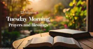 25 Amazing Tuesday Morning Prayers and Blessings
