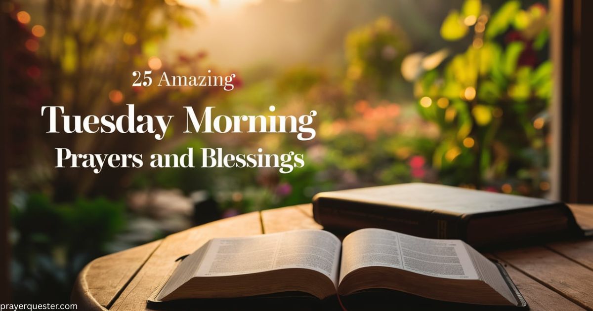 25 Amazing Tuesday Morning Prayers and Blessings