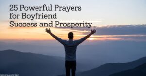 25 Powerful Prayers For Boyfriend Success and Prosperity