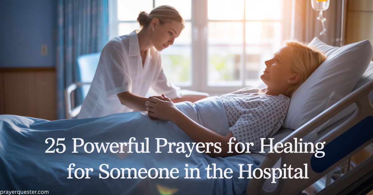 25 Powerful Prayers For Healing For Someone In The Hospital