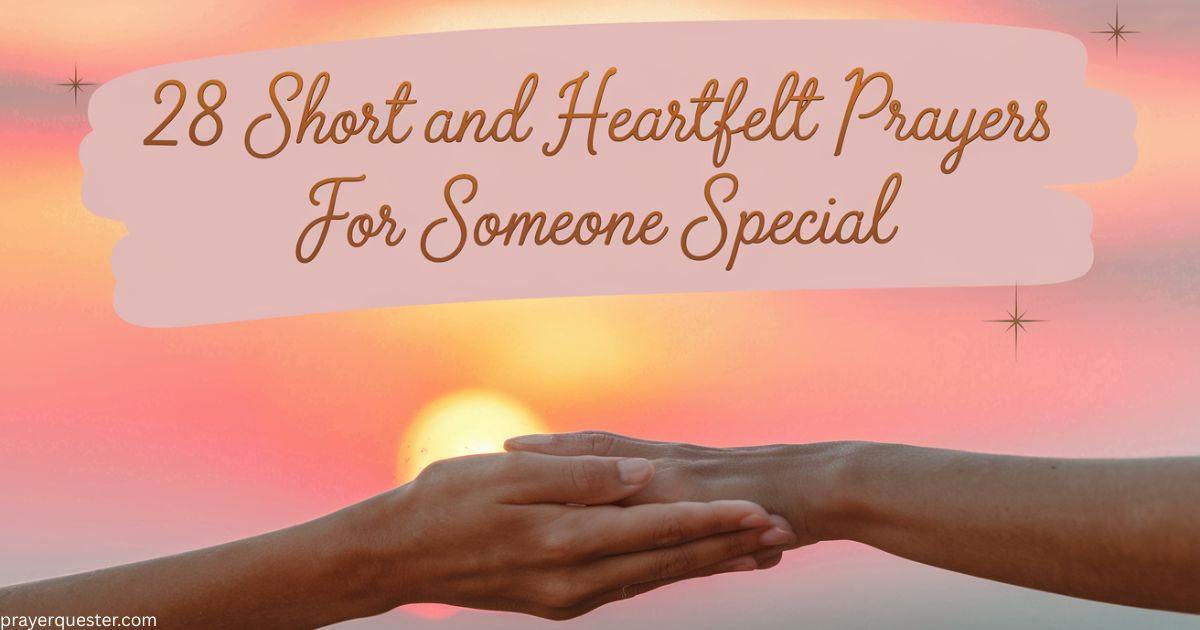 28 short and powerful prayer for someone special