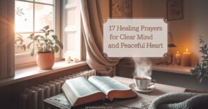 17 Healing Prayer for Clear Mind and Peaceful Heart