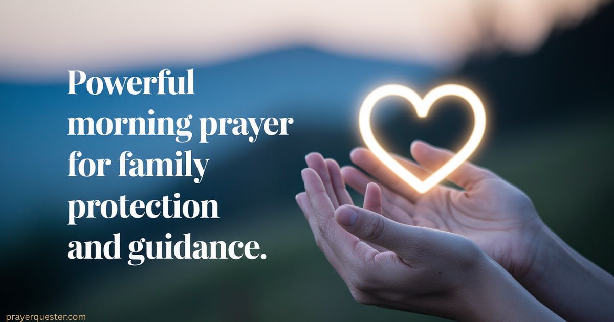 Powerful Morning Prayer For Family Protection And Guidance